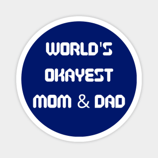 World’s Okayest Mom And Dad Magnet